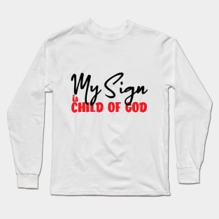 My Sign Is Child Of God Long Sleeve T-Shirt